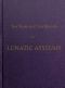 [Gutenberg 48455] • Ten Years and Ten Months in Lunatic Asylums in Different States